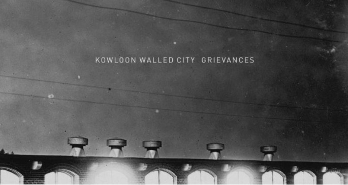 Kowloon Walled City - Grievances cover crop
